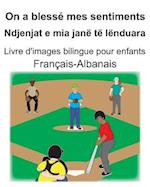 Français-Albanais On a blessé mes sentiments/Ndjenjat e mia janë të lënduara Livre d'images bilingue pour enfants