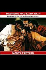 Hebrews Had Dark Skin: Evidence In The Old and New Testaments 
