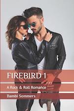 FIREBIRD 1: A Rock & Roll Romance 
