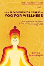 From Treatments for Illness to Yog for Wellness