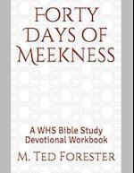 Forty Days of Meekness