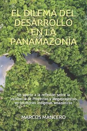 El Dilema del Desarrollo En La Panamazonía