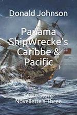 Panama ShipWrecke's Caribbe & Pacific