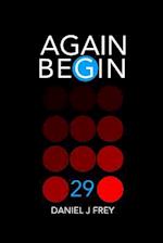 Again Begin 29