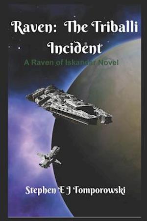 Raven: The Triballi Incident: Book 3 of Raven of Iskandar