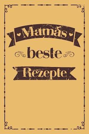 Mamas beste Rezepte