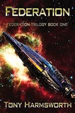 FEDERATION: Federation Trilogy Book One 