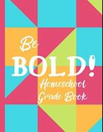 Be Bold! Homeschool Grade Book