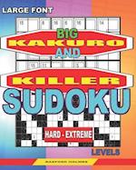 Large font. Big Kakuro and Killer Sudoku hard - extreme levels.