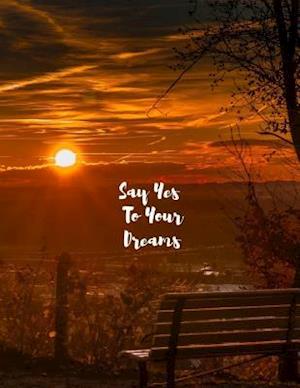 Say Yes To Your Dreams