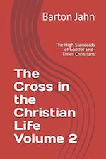 The Cross in the Christian Life Volume 2