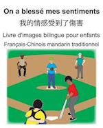 Français-Chinois mandarin traditionnel On a blessé mes sentiments/&#25105;&#30340;&#24773;&#24863;&#21463;&#21040;&#20102;&#20663;&#23475; Livre d'ima