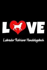 Love Labrador Retriever Hundetagebuch