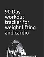 90 Day Workout Tracker for Weight Lifting and Cardio