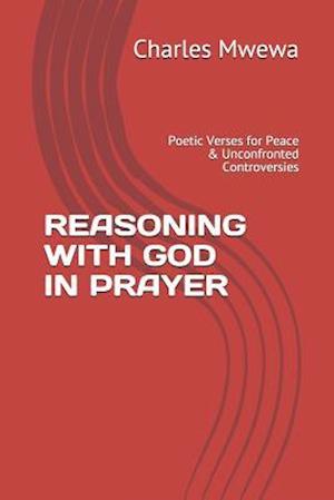 Reasoning with God in Prayer
