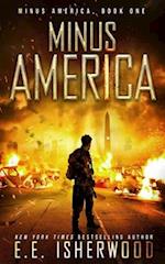 Minus America: A Post-Apocalyptic Survival Thriller 