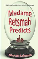 Madame Retsmah Predicts