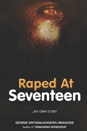 Raped At Seventeen