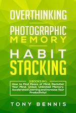 Overthinking, Photographic Memory, Habit Stacking