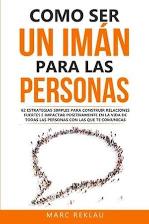 Como ser un imán para las personas