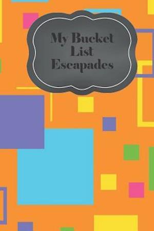 My Bucket List Escapades