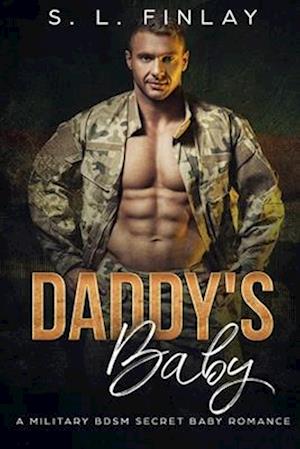 Daddy's Baby: A Military BDSM Secret Baby Romance