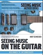 Seeing Music on the Guitar: A visual approach to playing music 