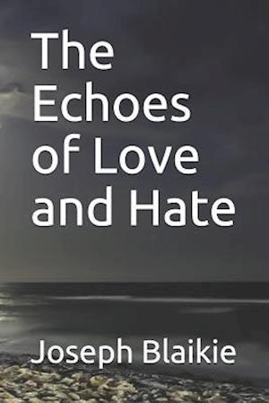 The Echoes of Love and Hate