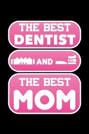 The Best Dentist And The Best Mom