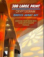 300 Large Print Cryptogram Quotes About Art