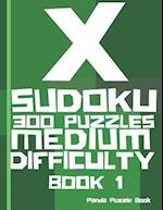 X Sudoku - 300 Puzzles Medium Difficulty - Book 1: Sudoku Variations - Sudoku X Puzzle Books 