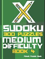 X Sudoku - 300 Puzzles Medium Difficulty - Book 4: Sudoku Variations - Sudoku X Puzzle Books 