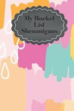 My Bucket List Shenanigans