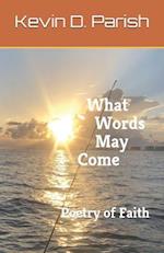 What Words May Come