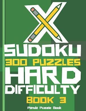 X Sudoku - 300 Puzzles Hard Difficulty - Book 3: Sudoku Variations - Sudoku X Puzzle Books