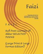 F A I Z I Sufi Poet Laureate of Akbar SELECTED POEMS (Large Print & Large Format Edition)