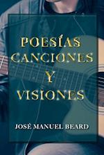 Poesías, Canciones Y Visiones
