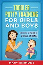 Toddler Potty Training for Girls and Boys: Effective Strategies Without Tantrums 