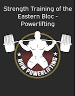 Strength Training of the Eastern Bloc - Powerlifting: weight training, strength building and muscle building 