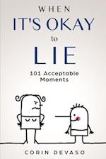 When It's Okay to Lie: 101 Acceptable Moments 