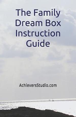The Family Dream Box Instruction Guide