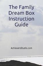 The Family Dream Box Instruction Guide