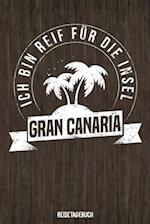 Ich bin reif für die Insel Gran Canaria Reisetagebuch