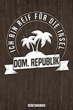 Ich bin reif für die Insel Dom. Republik Reisetagebuch