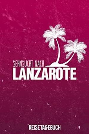 Sehnsucht nach Lanzarote Reisetagebuch