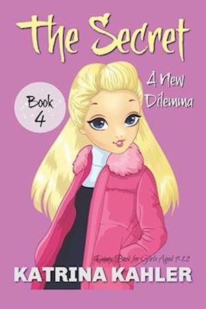 THE SECRET - Book 4: A New Dilemma