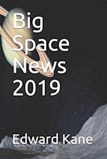 Big Space News 2019