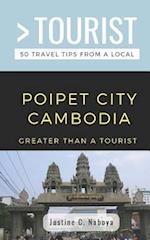 GREATER THAN A TOURIST- POIPET CITY CAMBODIA: 50 Travel Tips from a Local 