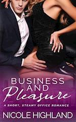 Business and Pleasure: A Short, Steamy Office Romance 