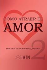 Cómo atraer el Amor 2